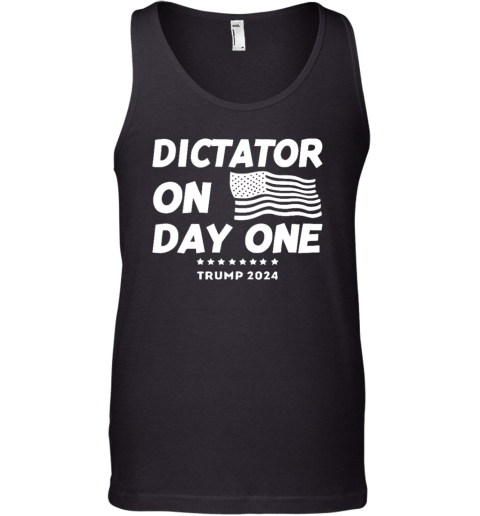 Dictator On Day One Trump 2024 Tank Top