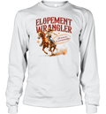 Cowgirl Elopement Wrangler All Behavior Is Communication Long Sleeve T Shirt