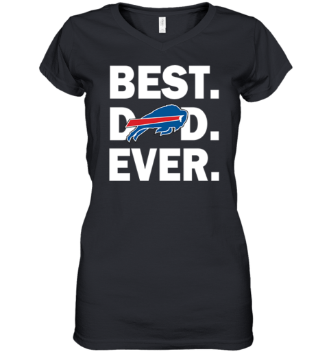 Best Buffalo Bills Dad Ever Women039S V Neck T Shirt