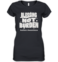 Blessing Not Burden Autism Awareness Women039S V Neck T Shirt