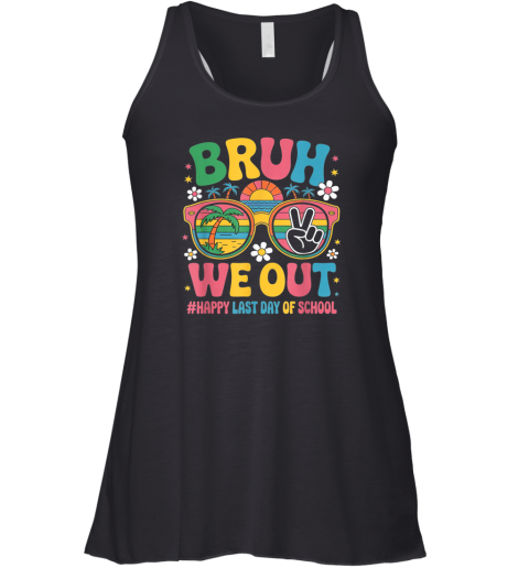Bruh We Out Happy Last Day Of School Groovy Racerback Tank