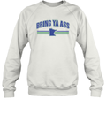 Bring Ya Ass Sweatshirt