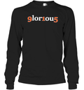 9Lor1Ou5 Glorious 915 Long Sleeve T Shirt