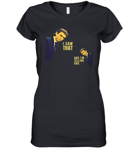Barron Trump I Saw That And I039M Telling Dad Women039S V Neck T Shirt