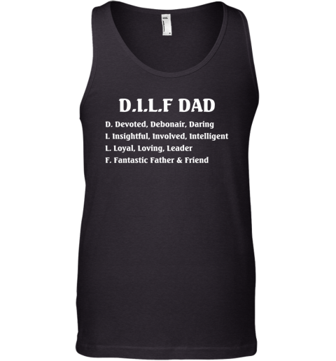 Dilf Shirt Funny Dilf Dad Definition Tank Top