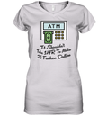 Atm It Shouldn039T Take 1Hr To Make 25 Fucken Dollars Women039S V Neck T Shirt
