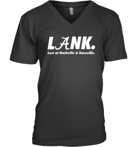Alabama Lank Lost At Nashville Amp Knoxville V Neck T Shirt