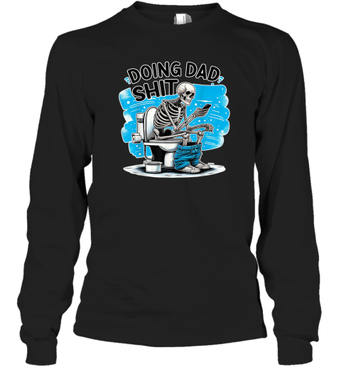 Doing Dad Shit Long Sleeve T Shirt