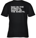 Dad In The Streets Daddy In The Sheets Youth T Shirt