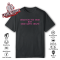 Crazy In The Head But Head Game Crazy T Shirt