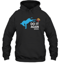 Democrats Do It Again 2024 Anti Trump Hoodie
