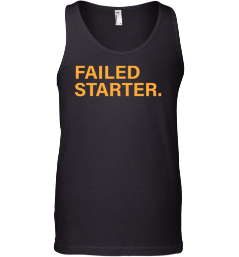 Andrew Chafin Failed Starter Tank Top