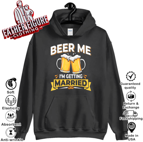 Beer Me I039M Getting Married Hoodie