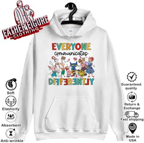 Everyone Communicates Differently Autism Awareness Hoodie