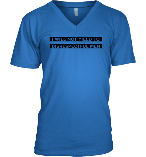 Aoc I Will Not Yield To Disrespectful Men V Neck T Shirt
