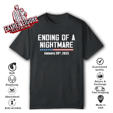 Ending Of A Nightmare January 20Th 2025 T Shirt