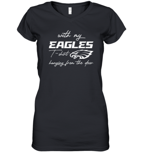 Eagles Shirt Hanging From The Door Women039S V Neck T Shirt
