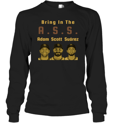 Bring In The Ass Adam Scott Surez Long Sleeve T Shirt