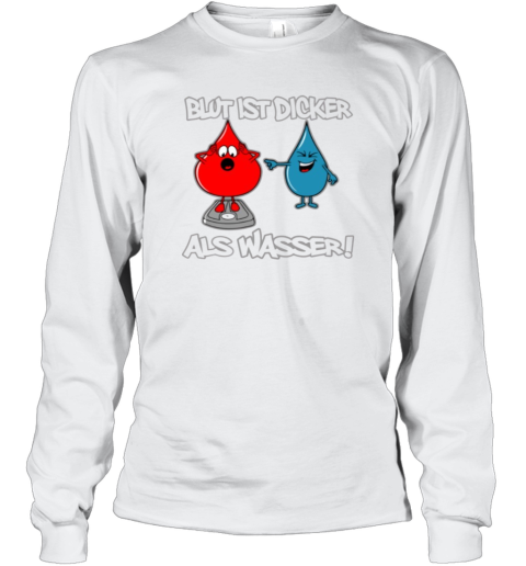 Blut Ist Dicker Als Wasser Long Sleeve T Shirt