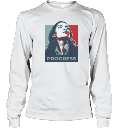 Alexandria Ocasio Cortez Aoc Progress Long Sleeve T Shirt