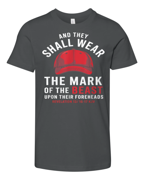 And They Shall Wear The Mark Of The Beast Maga Hat Premium Youth T Shirt