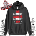 Atlanta Falcons We Almost Always Almost Win Hoodie