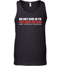 Do Not Give In To The War Within End Veteran Suicide Tank Top