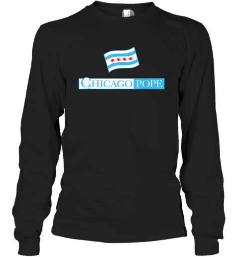 Chicago Pope Leo Xiv With Chicago Flag Long Sleeve T Shirt
