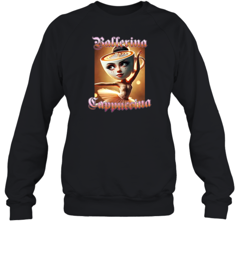Ballerina Cappuccina Sweatshirt