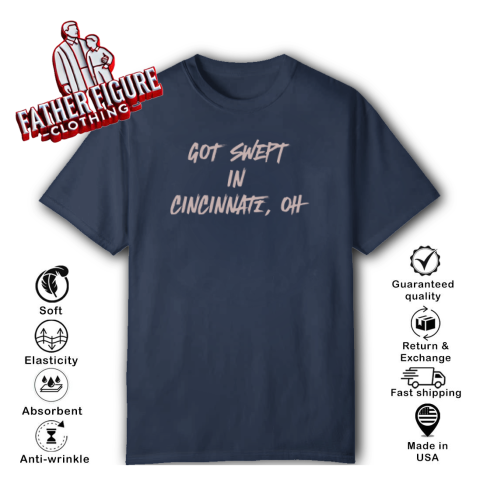Cincinnati Reds Got Swept In Cincinnati Oh T Shirt