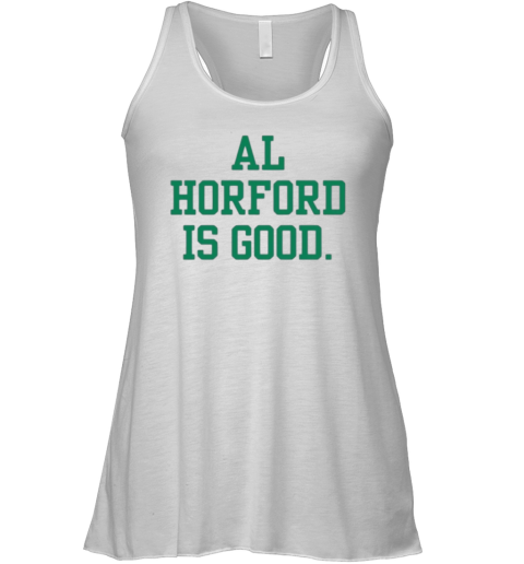 Al Horford Is Good Racerback Tank
