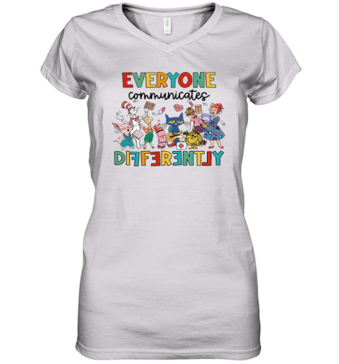 Everyone Communicates Differently Autism Awareness Women039S V Neck T Shirt