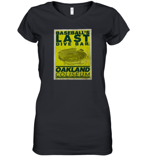 Baseball039S Last Dive Bar Oakland Coliseum Women039S V Neck T Shirt