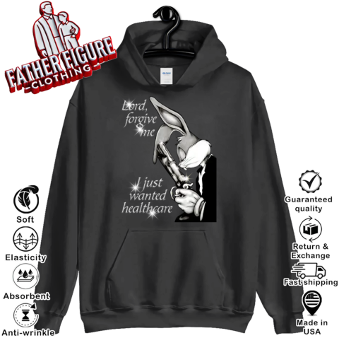 Bugs Bunny Lord Forgive Me I Just Wanted Healthcare Hoodie