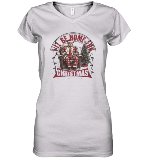 Donald Trump I039Ll Be Home For Christmas Women039S V Neck T Shirt