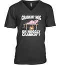 Crankin039 Hog Or Hoggly Crankin039 Pig V Neck T Shirt