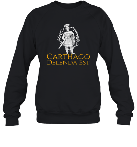 Carthago Delenda Est Latin Quotes Spqr Rome Sweatshirt