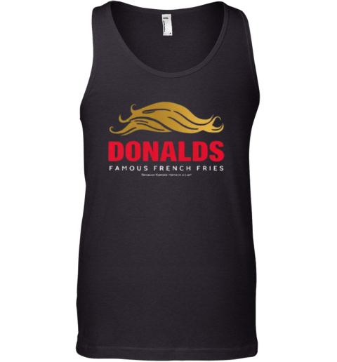 Donald039S Famous French Fries Because Kamala Liar Tank Top
