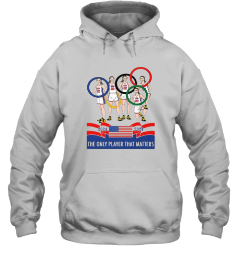 Caitlin Clark Tshirt Olympics The Only Player That Matters 2024 Hoodie