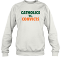 Classic Catholics Vs Convicts 1988 Sweatshirt