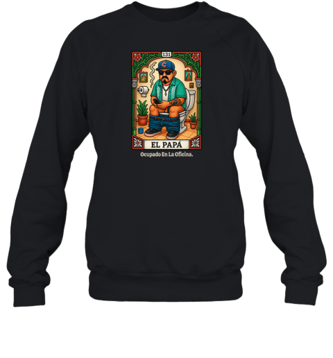 El Pap Lotera Parody Sweatshirt