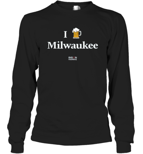 Biden Harris I Beer Milwaukee Long Sleeve T Shirt