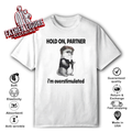 Connor Griffin Hold On Partner I039M Overstimulated T Shirt