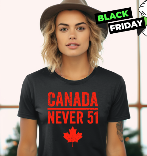 Canada Never 51 Women039S T Shirt
