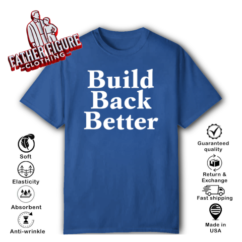Build Back Better T Shirt