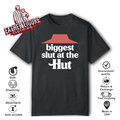Biggest Slut At The Pizza Hut T Shirt