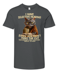 Cat Have Selective Hearing You Didnt Make Cut Premium Youth T Shirt