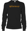 Do You Wear Wigs Long Sleeve T Shirt