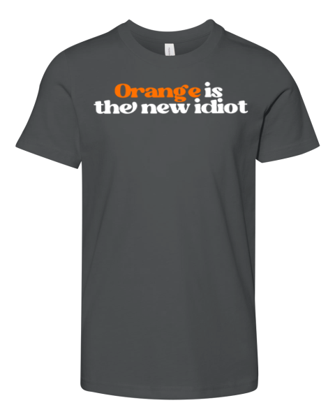 Anti Trump Orange Is The New Idiot Premium Youth T Shirt