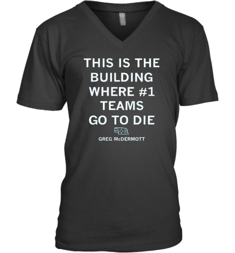 Creighton Bluejays This Is The Buiding Where 1 Teams Go To Die V Neck T Shirt
